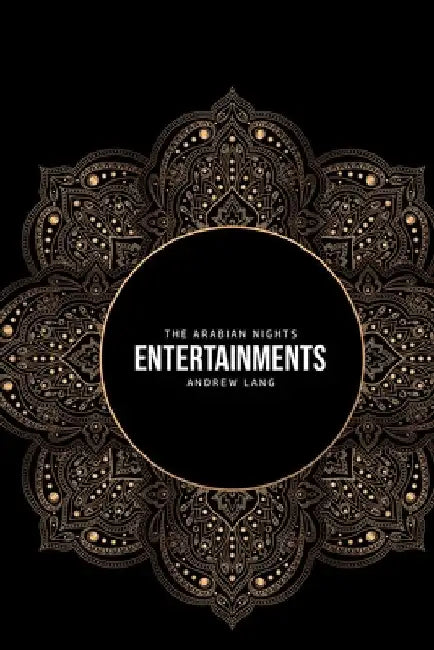 The Arabian Nights Entertainments by Andrew Lang