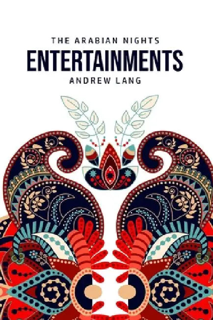 The Arabian Nights Entertainments by Andrew Lang