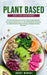 Plant-Based Diet for Beginners: The Ultimate Dieting Guide for Proven Health Benefits and Improve Weight Loss for Men & Women by Switching to a Plant- by Bobby Murray