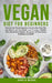 Vegan Diet for Beginners: Discover The Proven Veganism Secrets That Many Men and Women Use for Weight Loss and Living a Healthy Life! Intermittent Fas by Angela Mason