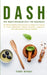Dash and Mediterranean Diet for Beginners: The Ultimate Healthy Eating Formula and Weight Loss Program for Chronic Inflammation, Diabetes Prevention, by Bobby Murray