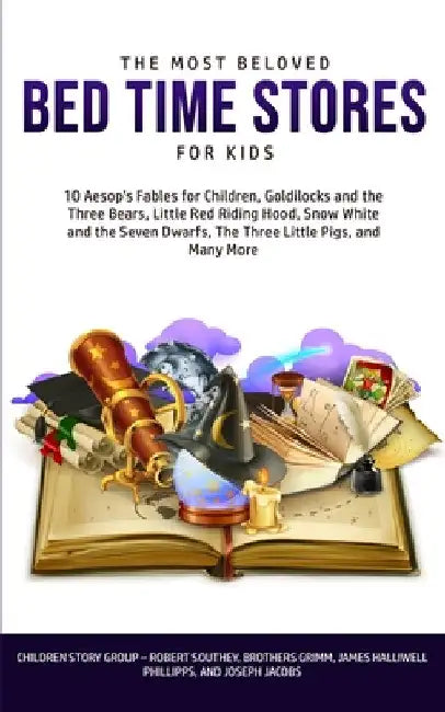 The Most Beloved Bed Time Stores for Kids: 7 Aesop's Fables for Children, Goldilocks and the Three Bears, Little Red Riding Hood, Snow White and the S by Children Story Group