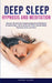Deep Sleep Hypnosis and Meditation: Discover the Ultimate Sleeping Hypnosis & Meditation for Better Rest, Decluttering your Mind, Anxiety Relief, Redu by Harmony Academy