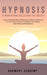 Hypnosis & Meditations Collection for Anxiety: Hypnosis & Mindfulness Meditations Scripts for Beginners to Help Stress Go Away, Pain Relief, Panic Att by Harmony Academy