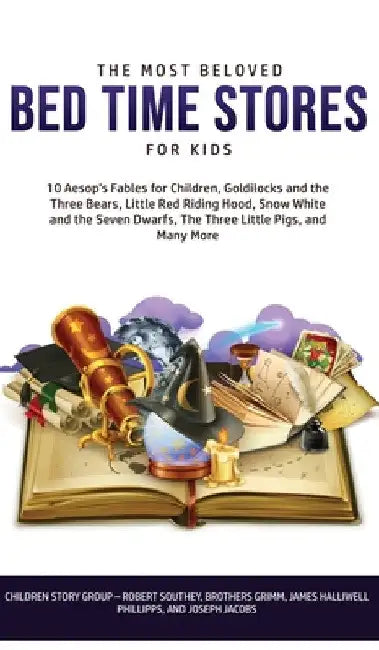 The Most Beloved Bed Time Stores for Kids: 7 Aesop's Fables for Children, Goldilocks and the Three Bears, Little Red Riding Hood, Snow White and the S by Children Story Group