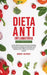 Dieta Anti-Inflamatoria Para Principiantes: La guía definitiva de un estilo de vida saludable para disminuir los niveles de inflamación, sanar tu sist by Bobby Murray