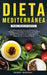 Dieta Mediterránea Para Principiantes: La última solución para una alimentación saludable y el programa de pérdida de peso para la inflamación crónica by Bobby Murray