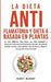 La Dieta Antiflamatoria y Dieta a Basada en Plantas Para Principiantes: La Guía Definitiva para lograr una Vida Saludable y Disminuir los Niveles de I by Bobby Murray