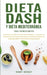 Dieta Dash y Dieta Mediterránea Para Principiantes: La fórmula más eficáz de Alimentación Saludable y el Programa de Pérdida de Peso para la Inflamaci by Bobby Murray