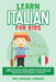 Learn Italian for Kids: Learning Italian for Children & Beginners Has Never Been Easier Before! Hav by Learning, Pro Language
