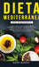 Dieta Mediterránea Para Principiantes: La última solución para una alimentación saludable y el programa de pérdida de peso para la inflamación crónica by Bobby Murray