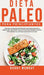 Dieta Paleo Para Principiantes: ¡Descubre los secretos del paleolítico que muchos hombres y mujeres usan para perder peso y vivir una vida saludable! by Bobby Murray