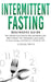 Intermittent Fasting - Beginners Guide: The Ultimate Diet Guide for Men and Women who Want to Reset Their Metabolism, Lose Weight, Increase Energy, an by Elouisa Smith