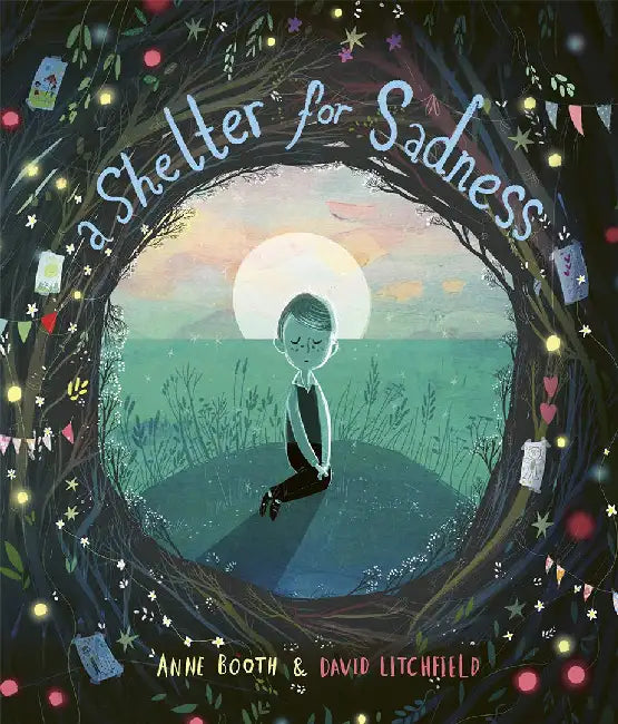 A Shelter for Sadness by Anne Booth