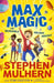 Max Magic: The Incredible Holiday Hideout (Max Magic 3) by Stephen Mulhern