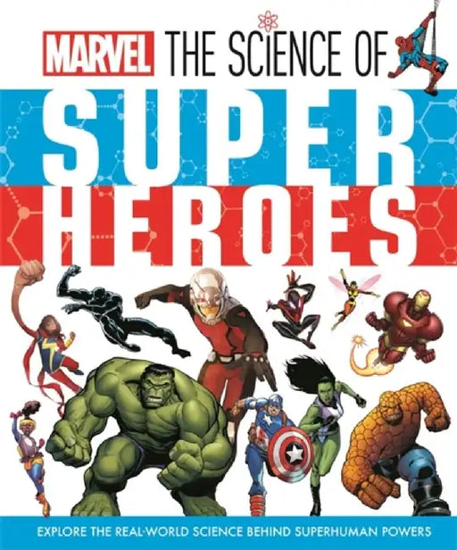 Marvel: The Science of Super Heroes by Ned Hartley