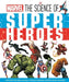 Marvel: The Science of Super Heroes by Ned Hartley