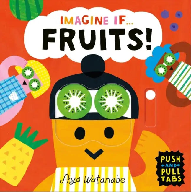 Imagine if... Fruits! by Aya Watanabe