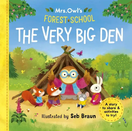 Mrs Owl’s Forest School: The Very Big Den by Ruth Symons