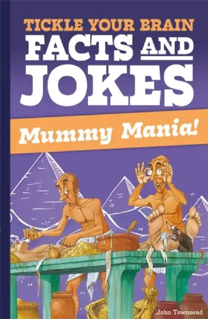 Tickle Your Brain: Mummy Mania! by John Townsend