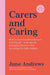 Carers and Caring: The One-Stop Guide by June Andrews