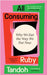 All Consuming: The instant Sunday Times bestseller by Ruby Tandoh