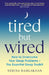 Tired But Wired