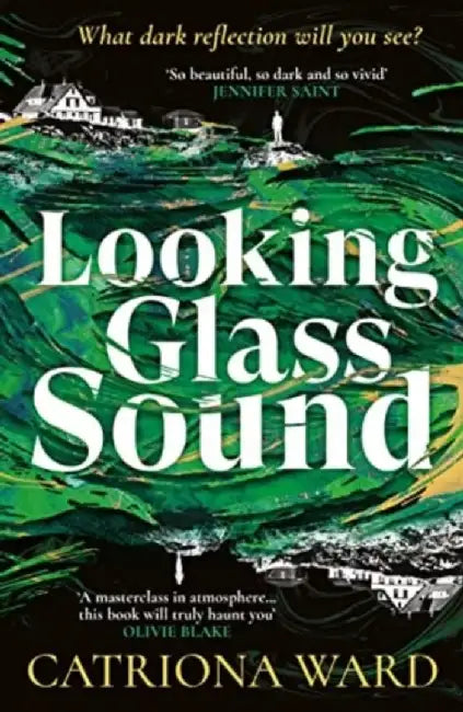 Looking Glass Sound by Catriona Ward