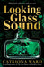 Looking Glass Sound by Catriona Ward