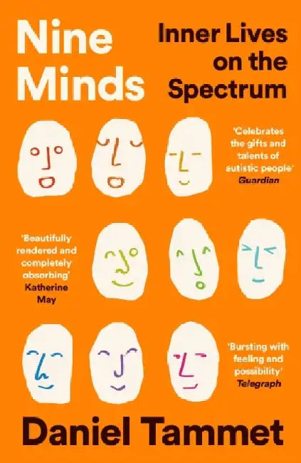 Nine Minds: Inner Lives on the Spectrum - THE INSTANT BESTSELLER by Daniel Tammet