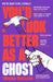 You’d Look Better as a Ghost by Joanna Wallace