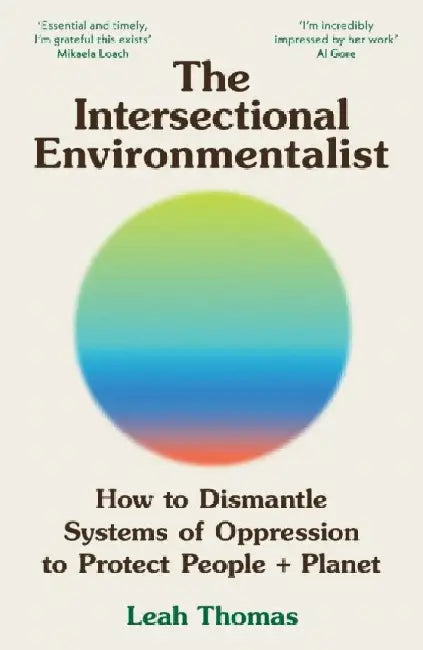 The Intersectional Environmentalist by Leah Thomas