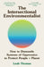 The Intersectional Environmentalist by Leah Thomas