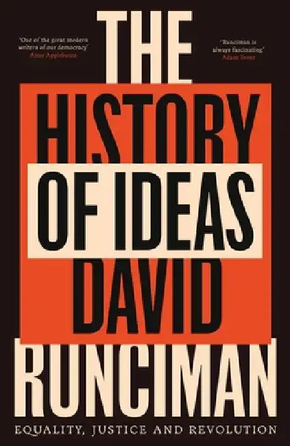 The History of Ideas: Equality, Justice and Revolution by David Runciman