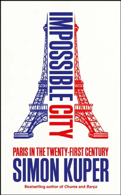Impossible City by Simon Kuper
