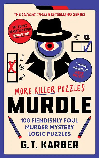 Murdle: More Killer Puzzles: THE SUNDAY TIMES BESTSELLING SERIES by G. T. Karber