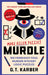 Murdle: More Killer Puzzles: THE SUNDAY TIMES BESTSELLING SERIES by G. T. Karber
