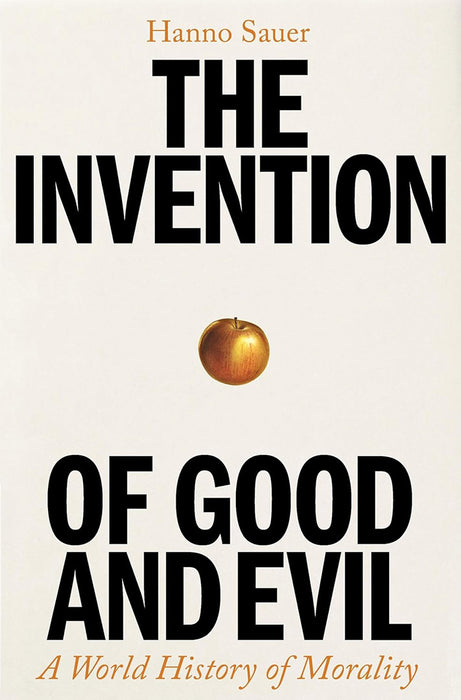 The Invention of Good and Evil