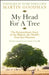 My Head For A Tree by Martin Goodman