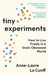 Tiny Experiments by Anne-Laure Le Cunff