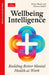 Wellbeing Intelligence: Building Better Mental Health at Work: An Economist Edge Book by Kiran Bhatti
