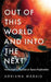 Out of this World and into the Next: Notes from a Physicist on Space Exploration by Adriana Marais