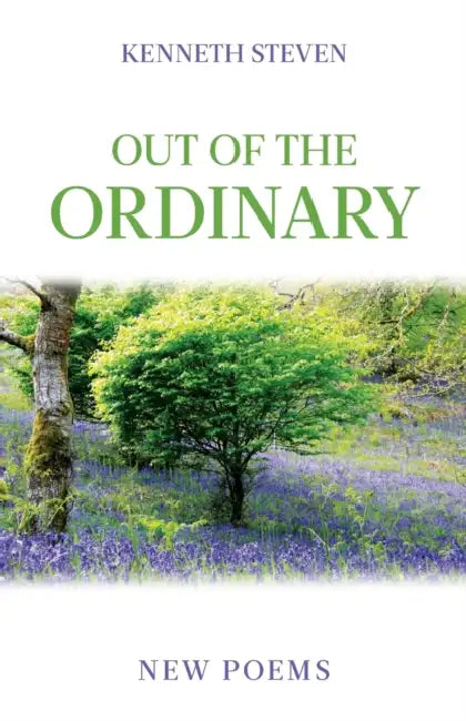 Out of the Ordinary: New Poems by Kenneth Steven