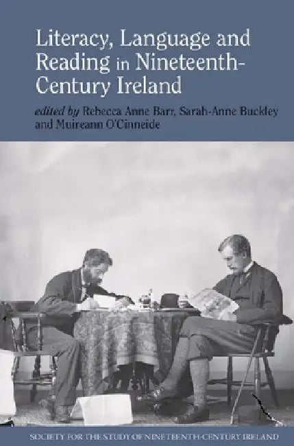 Literacy, Language and Reading in Nineteenth-Century Ireland by Rebecca Barr