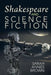 Shakespeare and Science Fiction by Sarah Annes Brown