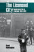 The Licensed City: Regulating Drink in Liverpool, 1830-1920 by David Beckingham