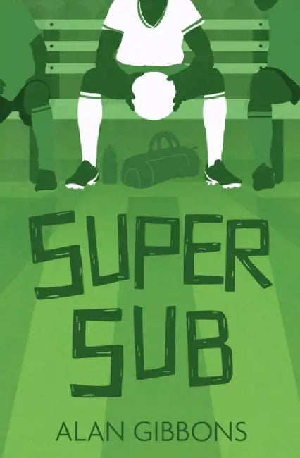 Super Sub by Alan Gibbons