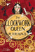The Clockwork Queen by Lia Visirin