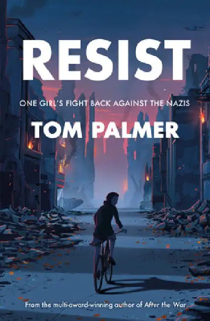 Resist: One Girl's Fight Back Against the Nazis by Tom Palmer