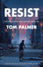 Resist: One Girl's Fight Back Against the Nazis by Tom Palmer